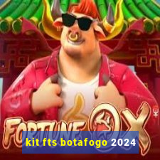 kit fts botafogo 2024